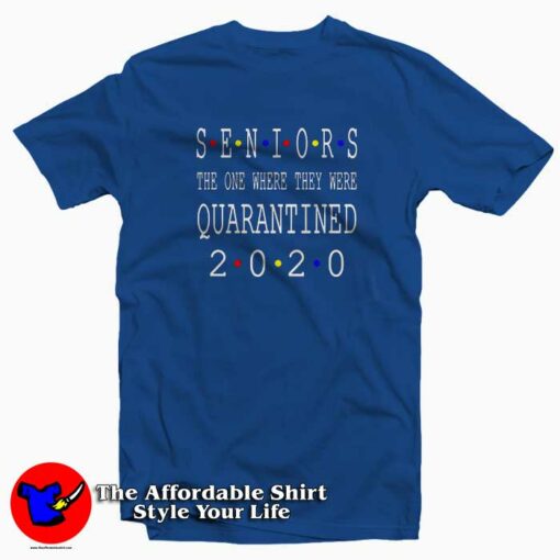 Class Of 2020 Graduation Senior Funny Quarantine T-Shirt Cheap