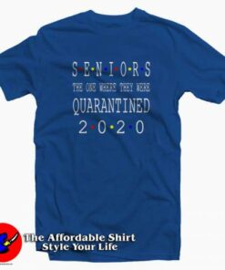 Class Of 2020 Graduation Senior Funny Quarantine T-Shirt Cheap Class Of 2020 Graduation Senior Funny Quarantine T-Shirt Cheap