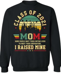 Class of 2021 mom some people wait their entire lives to meet their inspiration shirt 7 Class of 2021 mom some people wait their entire lives to meet their inspiration shirt 7