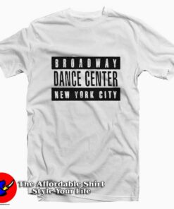 Classic Broadway Dance Center Unisex T-shirt On Sale Classic Broadway Dance Center Unisex T-shirt On Sale