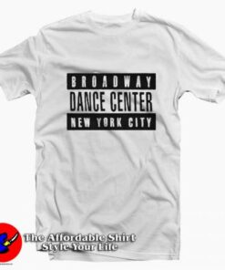 Classic Broadway Dance Center Unisex T-shirt On Sale Classic Broadway Dance Center Unisex T-shirt On Sale