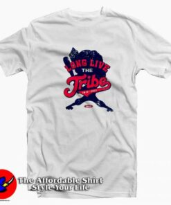 Cleveland Baseball Fans Long Live The Tribe T-shirt On Sale Cleveland Baseball Fans Long Live The Tribe T-shirt On Sale