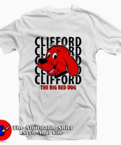 Clifford The Big Red Dog Cartoon Funny T-Shirt On Sale Clifford The Big Red Dog Cartoon Funny T-Shirt On Sale