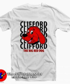Clifford The Big Red Dog Cartoon Funny T-Shirt On Sale Clifford The Big Red Dog Cartoon Funny T-Shirt On Sale