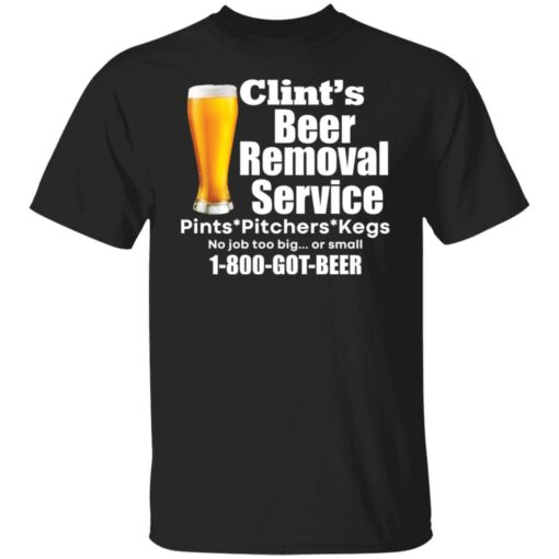 Clint’s beer removal service pints pitchers kegs shirt