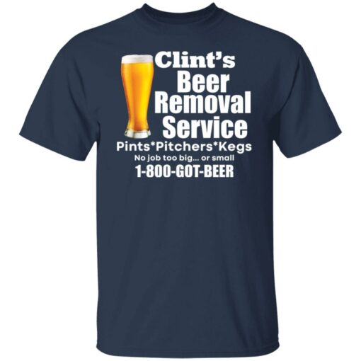 Clint’s beer removal service pints pitchers kegs shirt