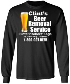 Clint’s beer removal service pints pitchers kegs shirt 5 Clint's beer removal service pints pitchers kegs shirt 5