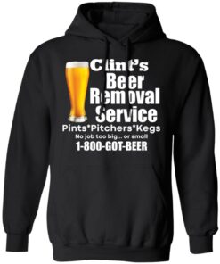 Clint’s beer removal service pints pitchers kegs shirt 7 Clint's beer removal service pints pitchers kegs shirt 7