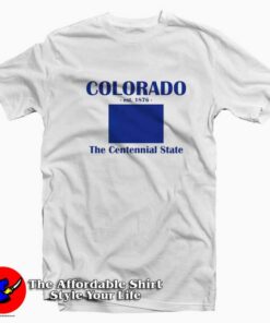 Colorado The Centennial State est 1876 T-shirt On Sale Colorado The Centennial State est 1876 T-shirt On Sale