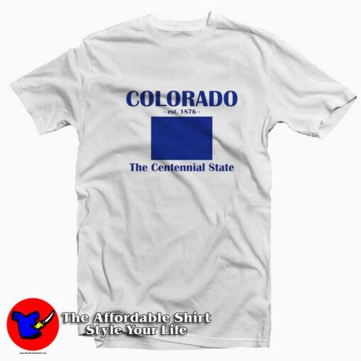 Colorado The Centennial State est 1876 T-shirt On Sale