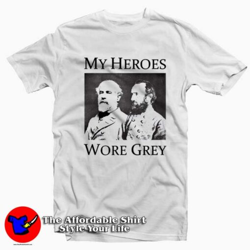 Confederate Generals My Heroes Wore Graphic T-Shirt On Sale