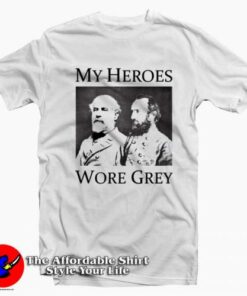 Confederate Generals My Heroes Wore Graphic T-Shirt On Sale