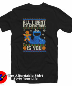 Cookie Monster All I Want for Christmas Is You T-Shirt Cookie Monster All I Want for Christmas Is You T-Shirt