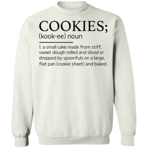 Cookies kookee noun a small cake made from stiff shirt