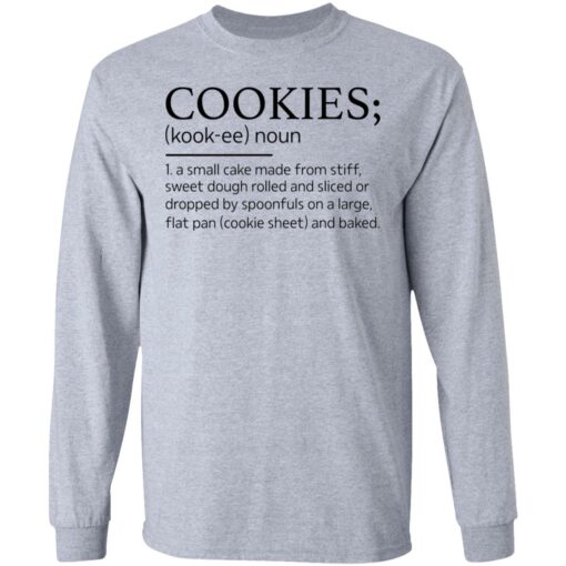 Cookies kookee noun a small cake made from stiff shirt