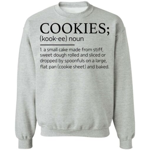 Cookies kookee noun a small cake made from stiff shirt