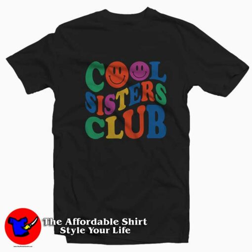 Cool Sisters Club Graphic Unisex T-Shirt On Sale