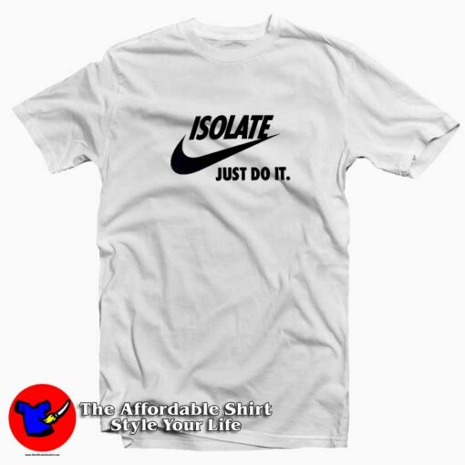 Coronavirus Isolate Just Do It Nike T-Shirt Trends