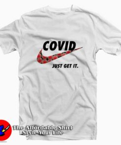 Covid Nike Just Get It Funny Just Do It T-shirt On Sale Covid Nike Just Get It Funny Just Do It T-shirt On Sale