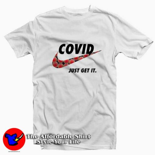 Covid Nike Just Get It Funny Just Do It T-shirt On Sale