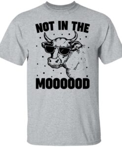 Cow not in the moooood shirt 4