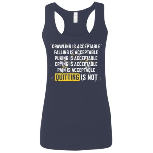 Crawling is acceptable falling is acceptable puking is acceptable shirt