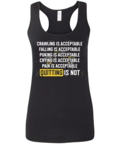 Crawling is acceptable falling is acceptable puking is acceptable shirt 9