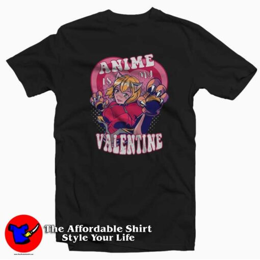 Cute Anime Is My Valentine Day Unisex T-shirt On Sale