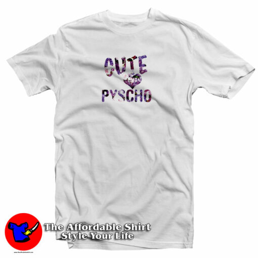 Cute But Psycho T-Shirt