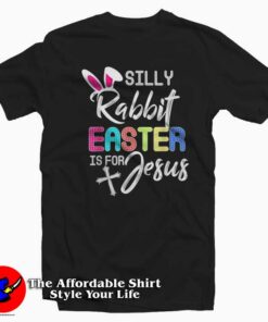 Cute Silly Rabbit Easter Is for Jesus Christians T Shirt Gift 1