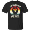 Dad Jokes I think you mean rad Jokes shirt