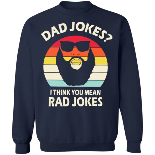 Dad Jokes I think you mean rad Jokes shirt