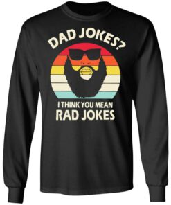 Dad Jokes I think you mean rad Jokes shirt 5 Dad Jokes I think you mean rad Jokes shirt 5