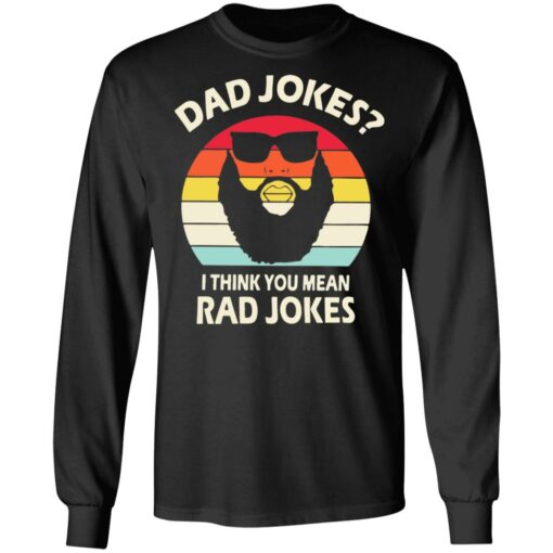 Dad Jokes I think you mean rad Jokes shirt