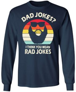 Dad Jokes I think you mean rad Jokes shirt 6 Dad Jokes I think you mean rad Jokes shirt 6