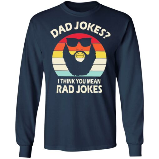 Dad Jokes I think you mean rad Jokes shirt