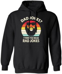 Dad Jokes I think you mean rad Jokes shirt 7 Dad Jokes I think you mean rad Jokes shirt 7