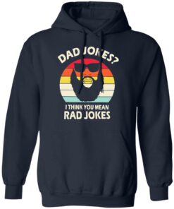 Dad Jokes I think you mean rad Jokes shirt 8 Dad Jokes I think you mean rad Jokes shirt 8