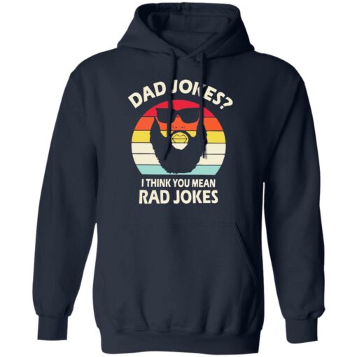 Dad Jokes I think you mean rad Jokes shirt