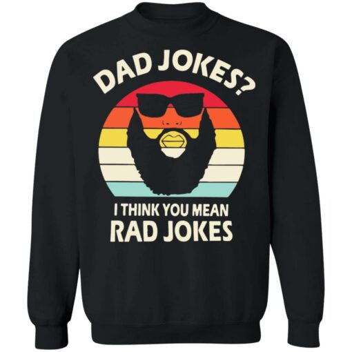 Dad Jokes I think you mean rad Jokes shirt