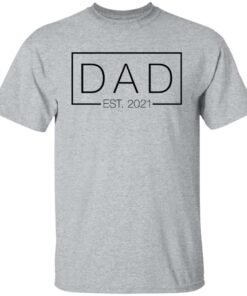 Dad est 2021 shirt Dad est 2021 shirt