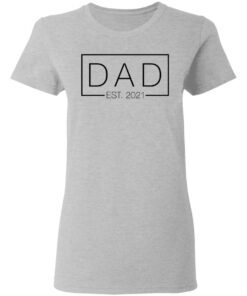 Dad est 2021 shirt 3 Dad est 2021 shirt 3