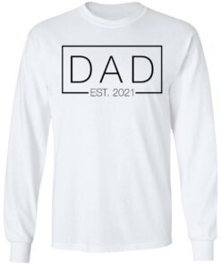 Dad est 2021 shirt 4 Dad est 2021 shirt 4