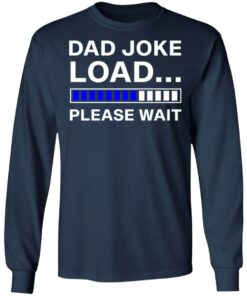 Dad joke load please wait shirt 4