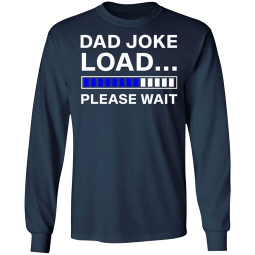 Dad joke load please wait shirt