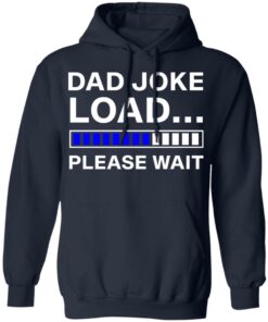 Dad joke load please wait shirt 6