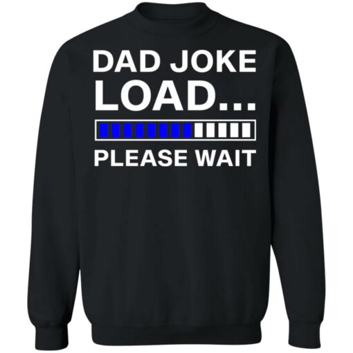 Dad joke load please wait shirt