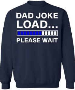 Dad joke load please wait shirt 8