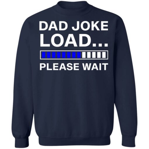 Dad joke load please wait shirt