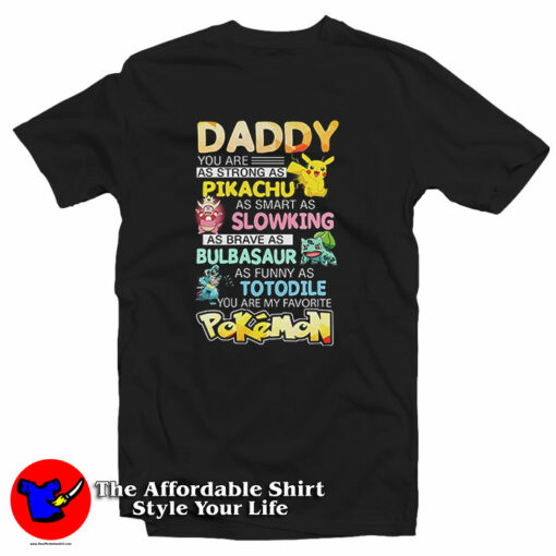 Daddy You Are As Strong As Pikachu Favorite Pokemon T-Shirt